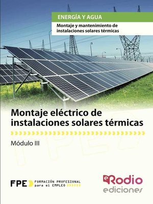 cover image of Montaje eléctrico de instalaciones solares térmicas. Energía y agua